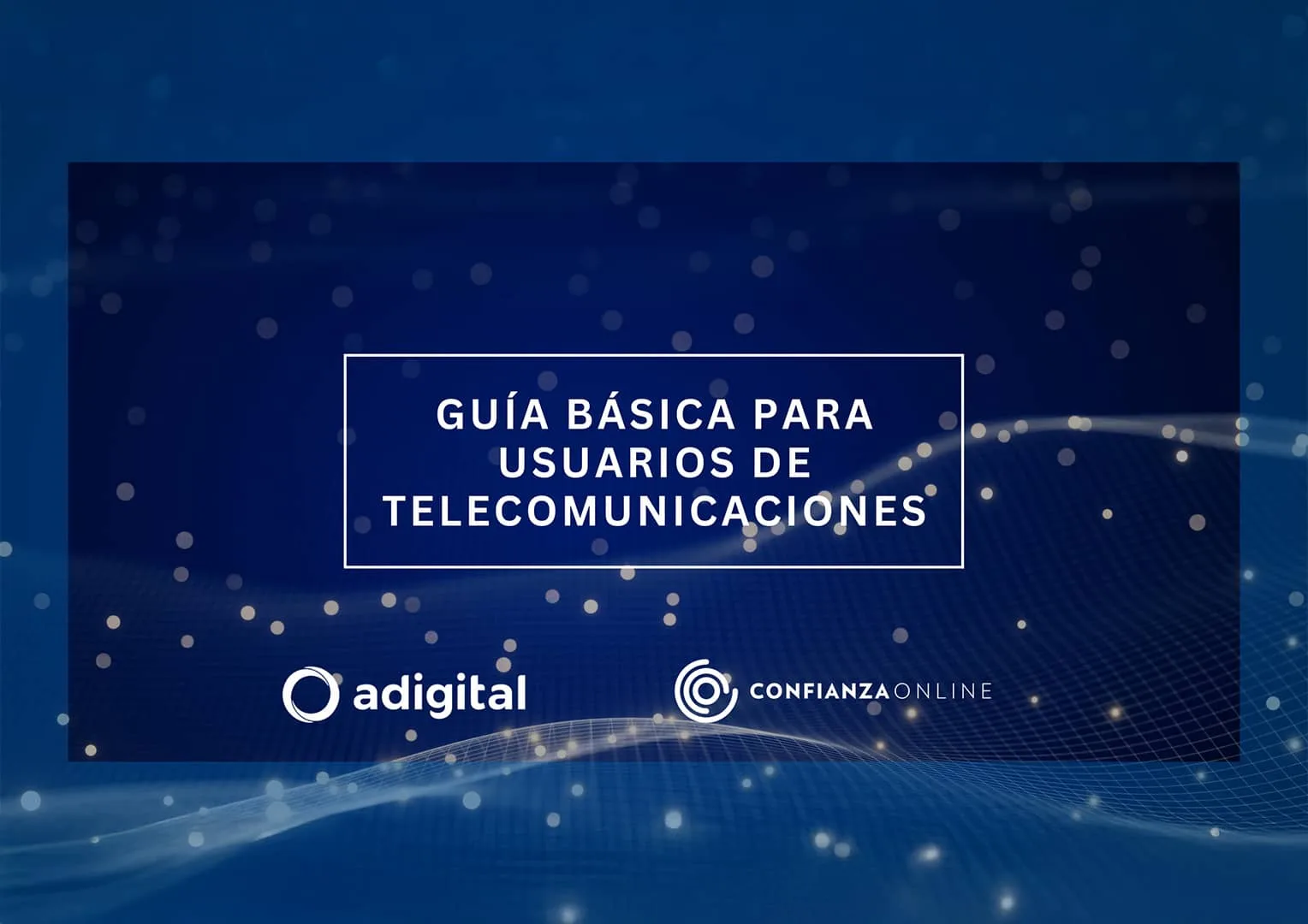 Guรญa bรกsica para usuarios de telecomunicaciones